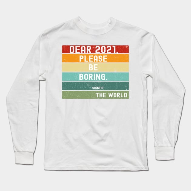 Dear 2021 Calender New Year's Eve Resolution 2020 sucks Long Sleeve T-Shirt by Lone Wolf Works